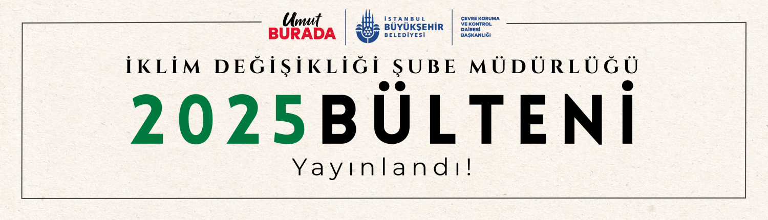 İklim Değişikliği Şube M&uuml;d&uuml;rl&uuml;ğ&uuml; 2025 B&uuml;lten Haberi